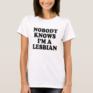 T-shirt Personne ne sait que je suis une chemise de femmes