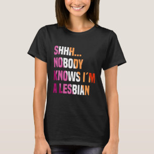 T-shirt Personne ne sait que je suis une lesbienne gay Lgb