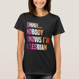 T-shirt Personne ne sait que je suis une lesbienne gay Lgb