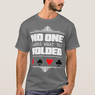 T-shirt Personne Ne Se Soucie De Ce Que Vous Avez Plié Pok