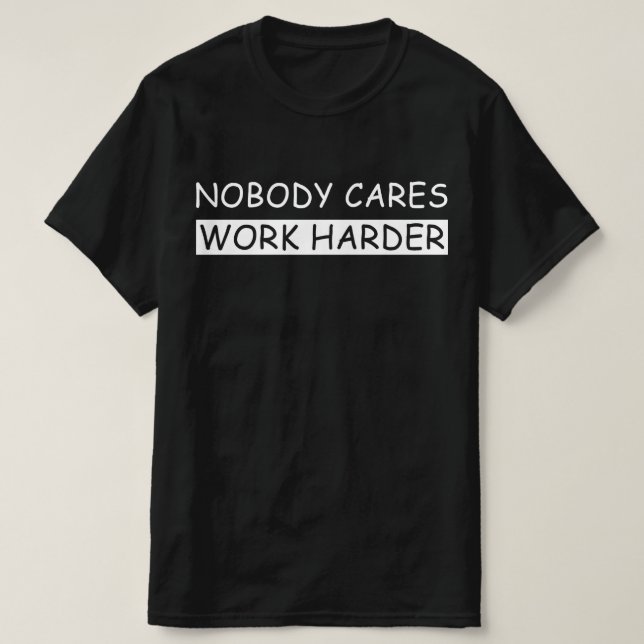 T-shirt personne ne se soucie plus du travail (Design devant)