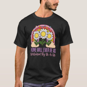 T-shirt Personne ne sera jamais aussi diverti par nous que