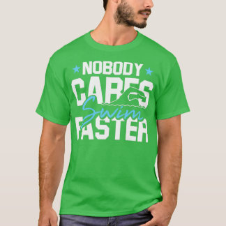 T-shirt Personne Ne S'Occupe De Nager Plus Vite Cadeaux De