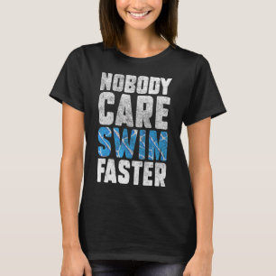 T-shirt Personne Ne S'Occupe De Nager Plus Vite Swimmers T