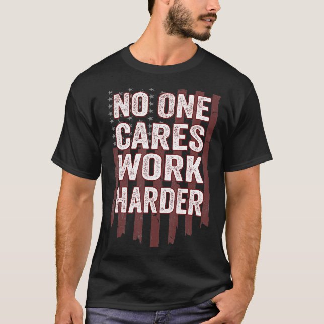 T-shirt Personne Ne S'Occupe De Travailler Plus Dur Motiva (Devant)