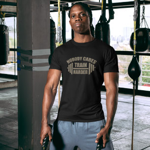T-shirt Personne Ne S'Occupe Train Plus Harder Gym Motivat