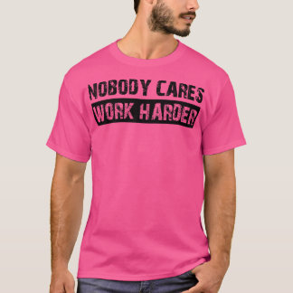 T-shirt Personne ne travaille plus dur 1