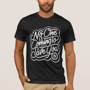 T-shirt Personne ne vient vous sauver