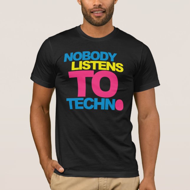 T-shirt Personne n'écoute la techno V2 (Devant)