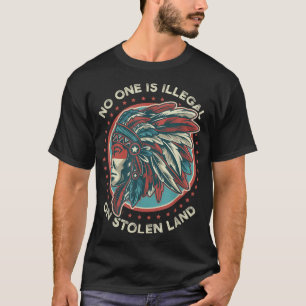 T-shirt Personne N'Est Illégal Sur Les Terres Volées Des P