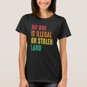 T-shirt Personne N'Est Illégal Sur Les Terres Volées Droit