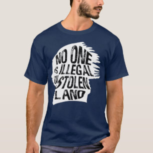 T-shirt Personne N'Est Illégal Sur Les Terres Volées Immig