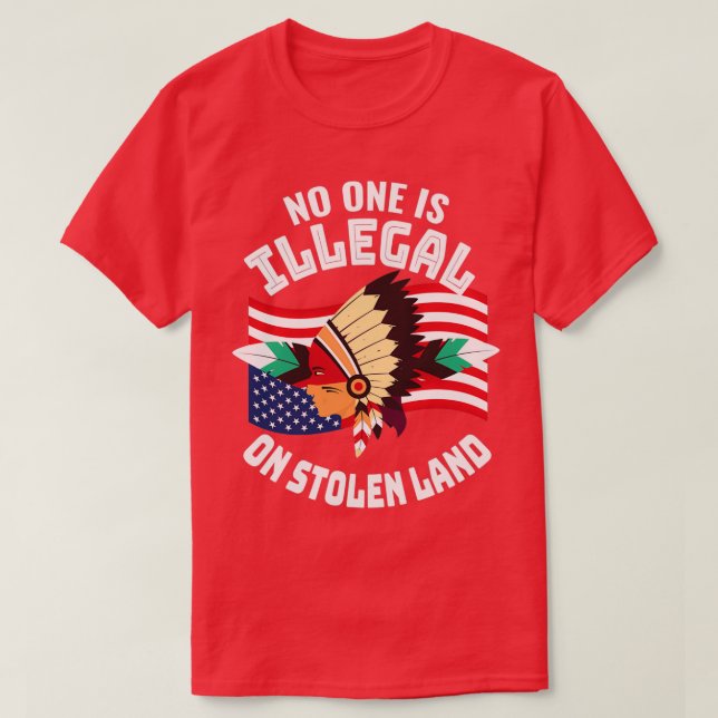 T-shirt Personne N'Est Illégal Sur Un Terrain Volé 3 (Design devant)