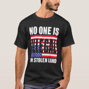 T-shirt Personne N'Est Illégal Sur Un Terrain Volé T Chemi
