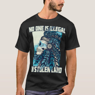 T-shirt Personne N'Est Illégal Sur Une Terre Volée Amérind