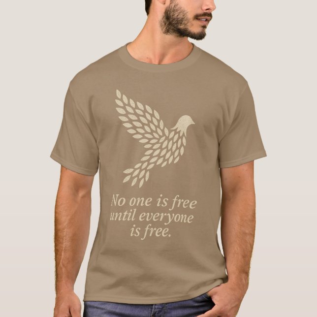 T-SHIRT PERSONNE N'EST LIBRE TANT QUE TOUT LE MONDE N'EST  (Devant)