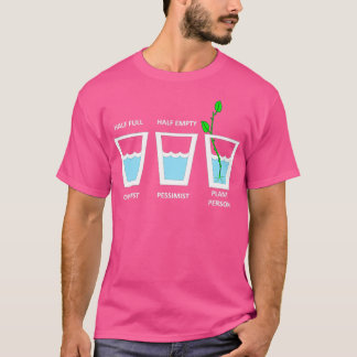 T-shirt Personne plante Optimiste Pessimiste mi-vide mi-te