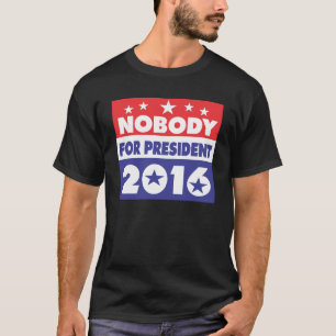 T-shirt Personne pour le président 2016