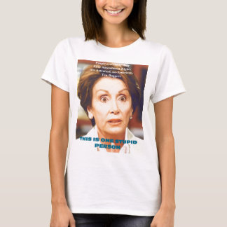 T-SHIRT PERSONNE STUPIDE DE NANCY PELOSI- UN