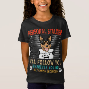 T-Shirt Personnelle Stalker Chien Australian Kelpie Funny 
