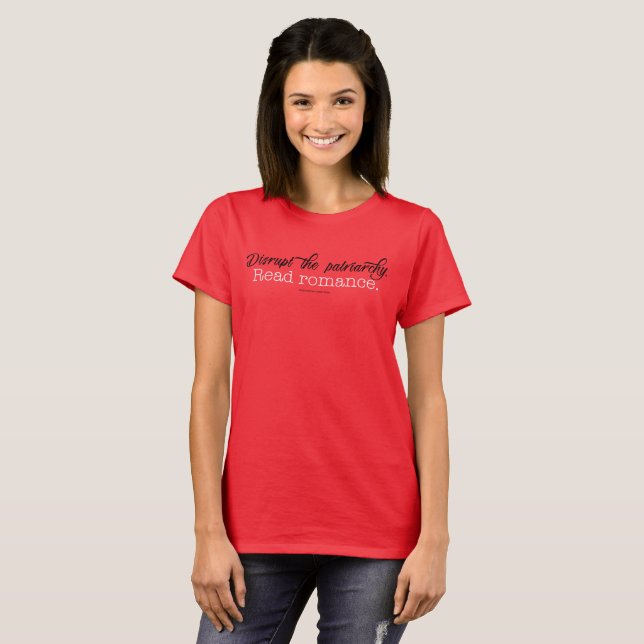 T-shirt Perturbez le patriarcat. Lisez Romance. (Devant entier)