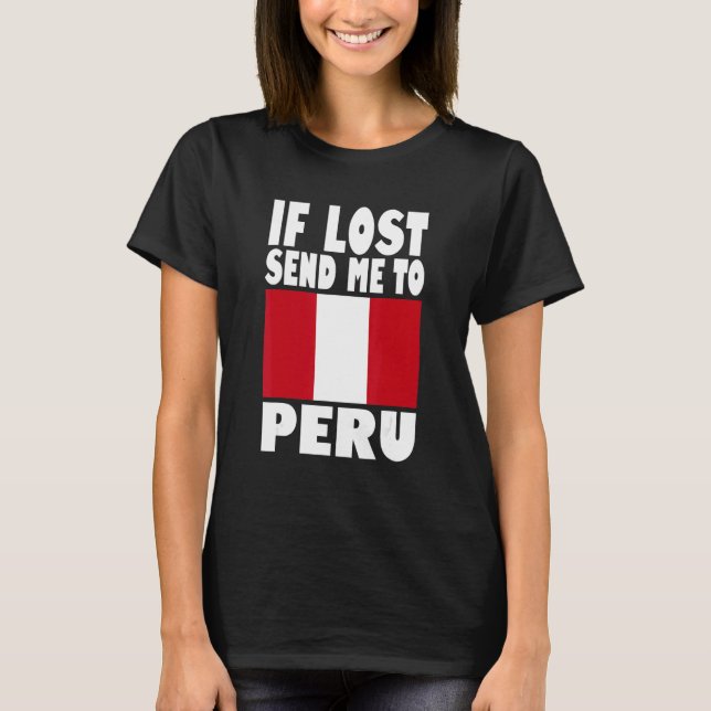T-shirt Peru Flag Design  If lost send me to Peru (Devant)