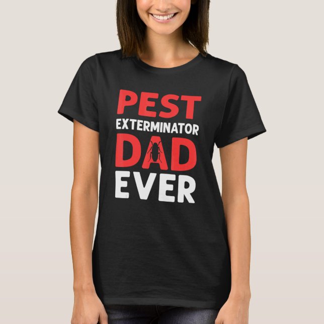 T-shirt Pest Exterminator Dad Ever Pest Control (Devant)