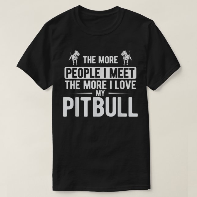 T-shirt Pet Chien Plus De Personnes J'Ai Rencontré Plus J' (Design devant)