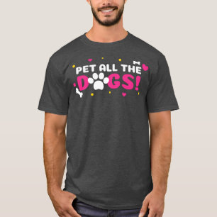 T-shirt Pet tous les chiens drôle chien