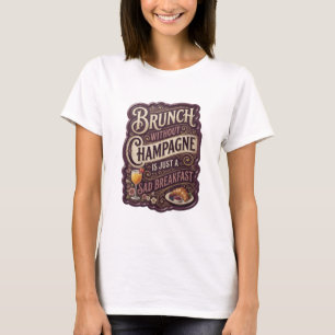 T-SHIRT PETIT-DÉJEUNER DINATOIRE SANS CHAMPAGNE EST JUSTE