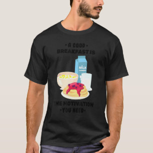 T-shirt Petit déjeuner Un bon petit déjeuner est la motiv