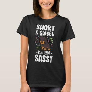 T-shirt Petit Et Doux Mais Aussi Sassy Dachshund Chien Dac