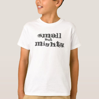 T-shirt Petit, mais puissant, l'adolescent