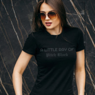 T-shirt Petit rayon de Pitch Black Funny Gothique Vibes de