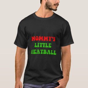T-shirt Petite Boulette De Viande De Maman Drôle Plaisante