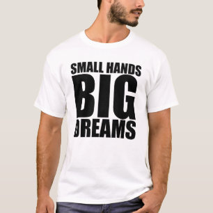 T-shirt Petites mains Gros rêves Gros Dreamer Motivation