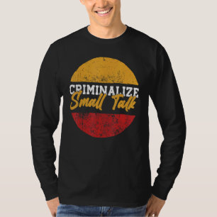 T-shirt Petits mèmes de discussion Sarcastique graphique c