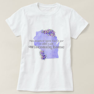 T-shirt Peu importe jusqu'où je vais J'appelle toujours Wi