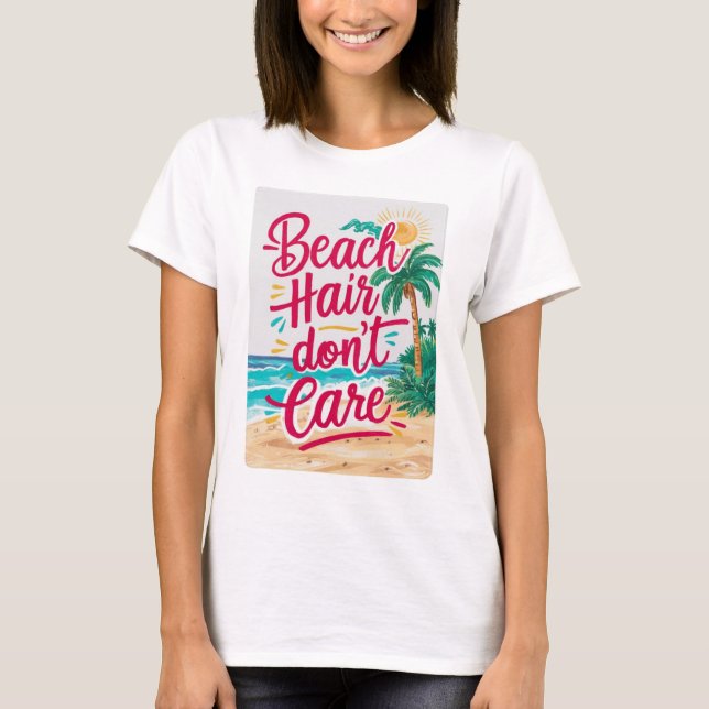 T-shirt Peu importe les cheveux de plage (Devant)