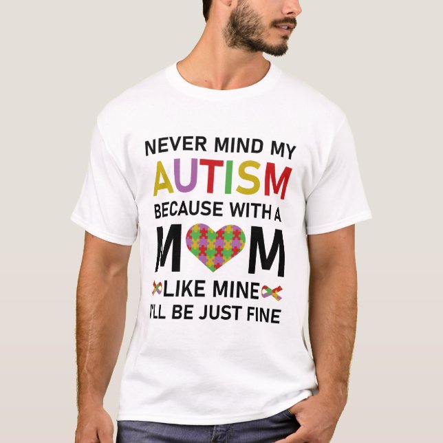 T-shirt peu importe mon autisme parce qu'avec une mère com (Devant)
