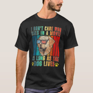 T-shirt Peu Importe Qui Est Mort Dans Un Film Tant Que Le