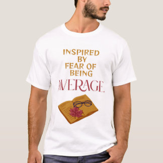 T-SHIRT PEUR D'ÊTRE MÉDIOCRE