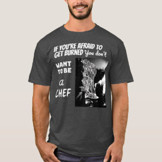 T-shirt Peur du feu Pas un CHEF
