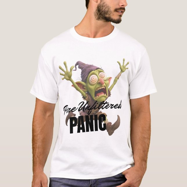 T-shirt Peur Panique Pure et Non Filtrée (Devant)