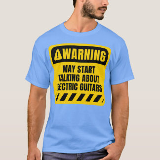 T-shirt Peut commencer à parler de guitares électriques