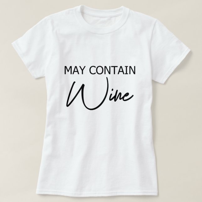T-shirt Peut Contenir Du Vin - Drôle Citation D'Alcool (Design devant)