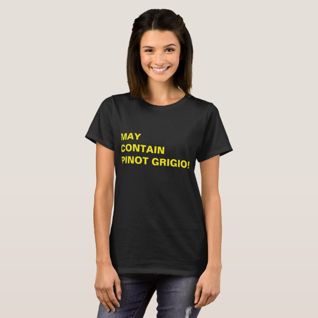 T-SHIRT PEUT CONTENIR PINOT GRIGIO ! (Devant entier)