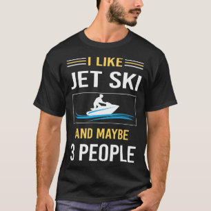 T-shirt Peut-être 3 personnes scooter des neiges jet ski p