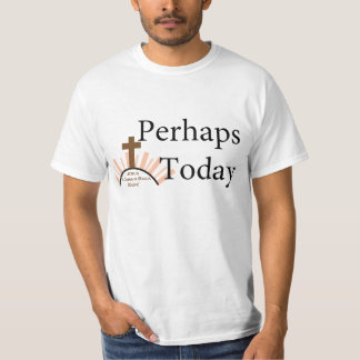 T-shirt Peut-être aujourd'hui - sur le blanc