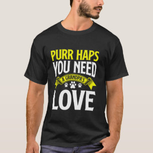 T-shirt Peut-être avez-vous besoin de l'amour d'un grand-p